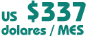 US $ 337/ dólares mensuales 