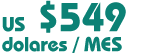 US $ 549/ dólares al Mes 